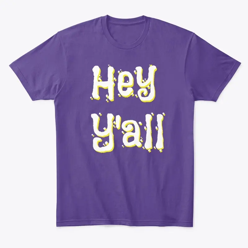 Hey Y'all Comfort Tee-Shirt