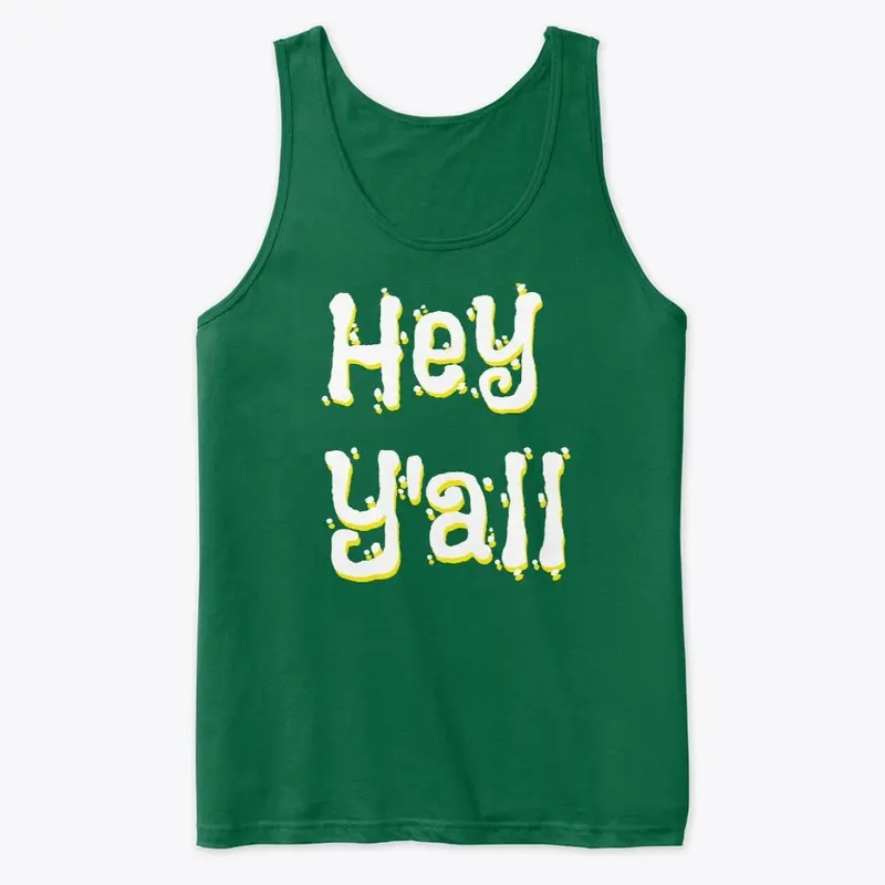 Hey Y'all Premium Tank Top