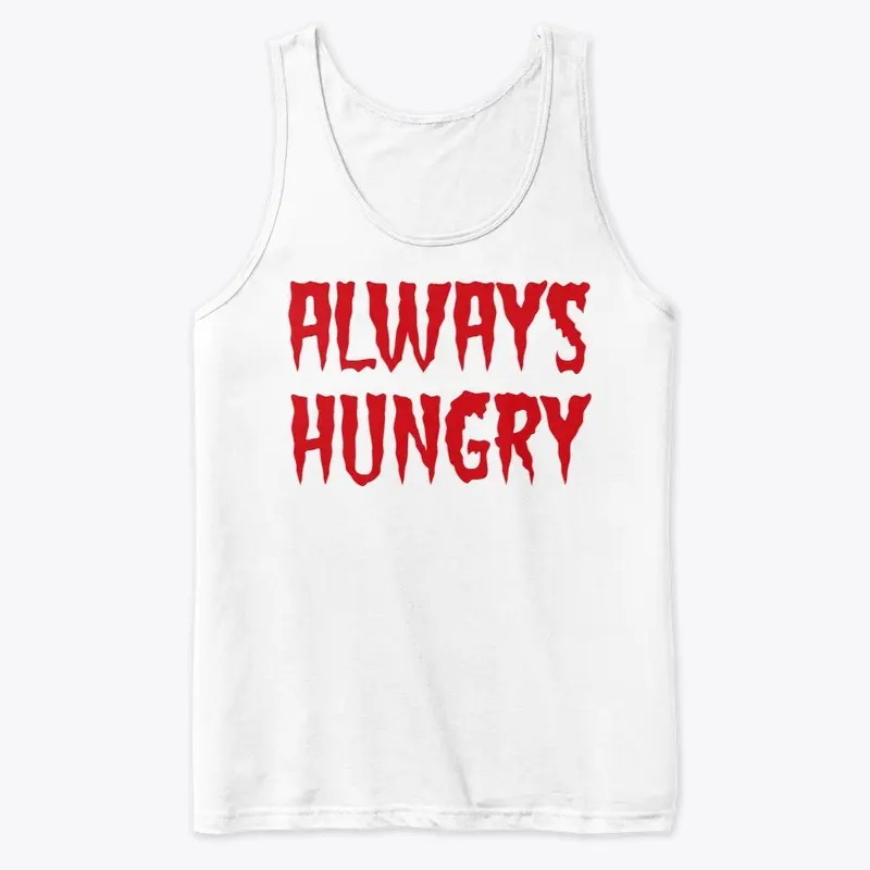 Always Hungry Tank Top